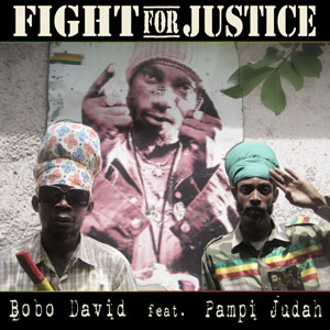 FIGHT FOR JUSTICE - BOBO DAVID (FEAT. PAMPI JUDAH)